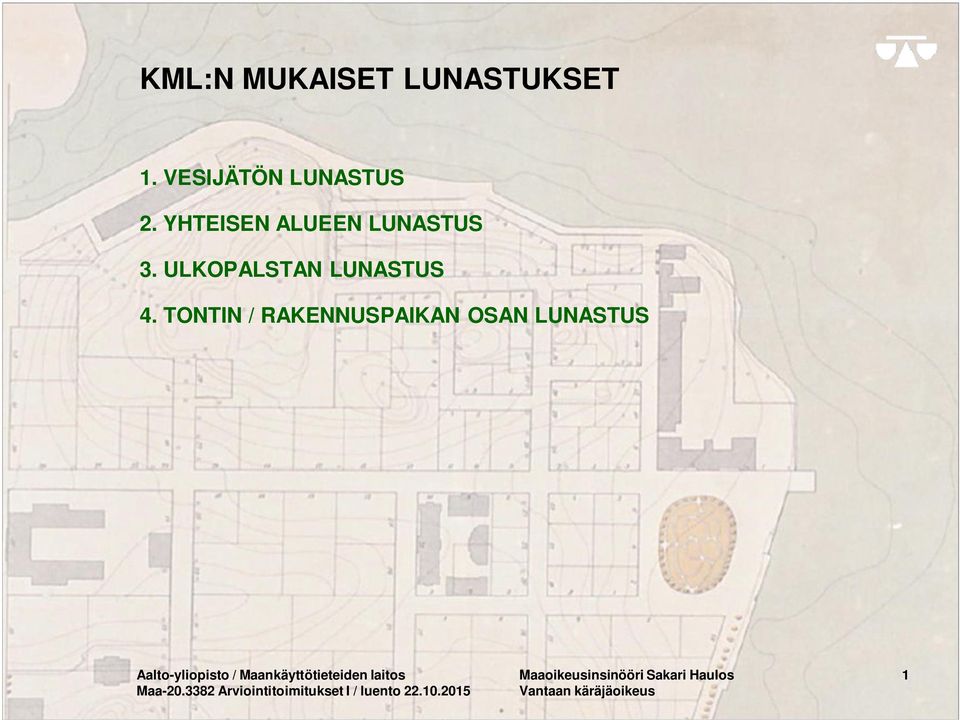 TONTIN / RAKENNUSPAIKAN OSAN LUNASTUS Aalto-yliopisto /