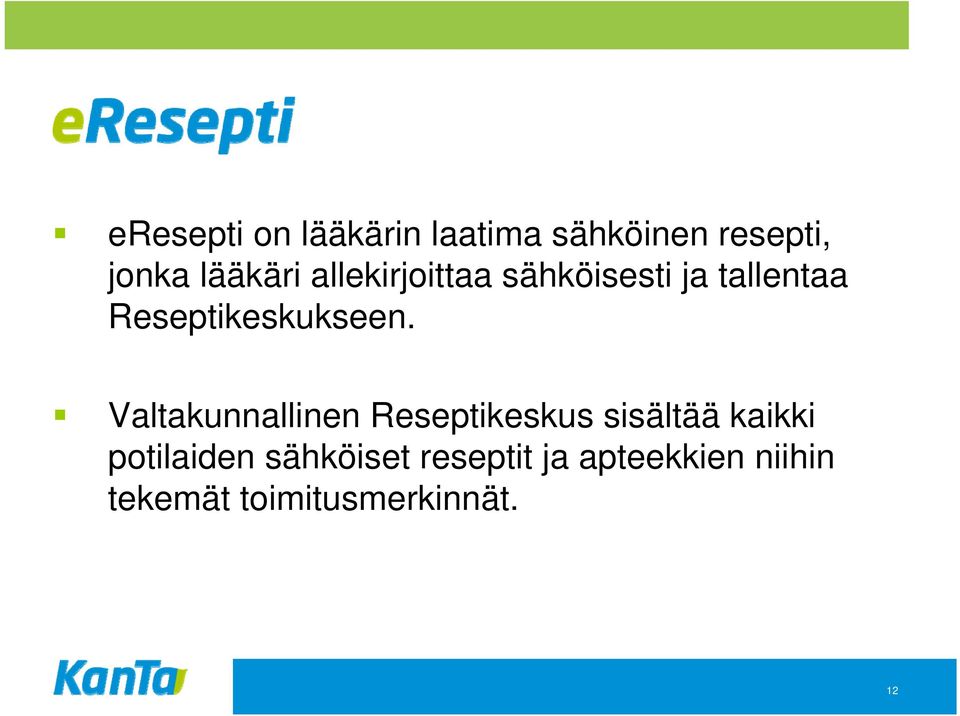 Valtakunnallinen Reseptikeskus sisältää kaikki potilaiden