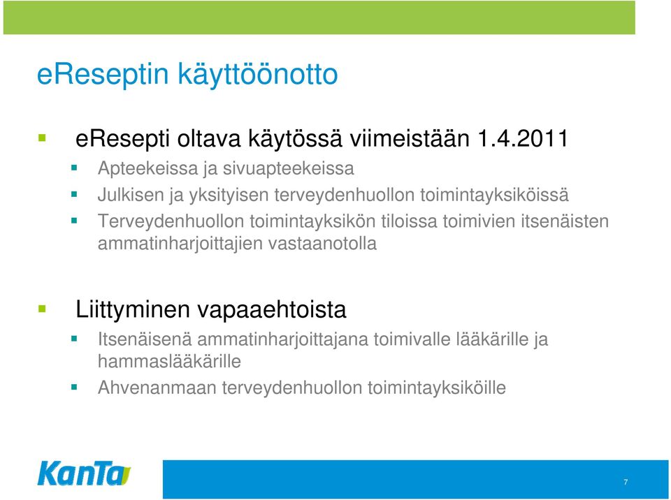 Terveydenhuollon toimintayksikön tiloissa toimivien itsenäisten ammatinharjoittajien vastaanotolla