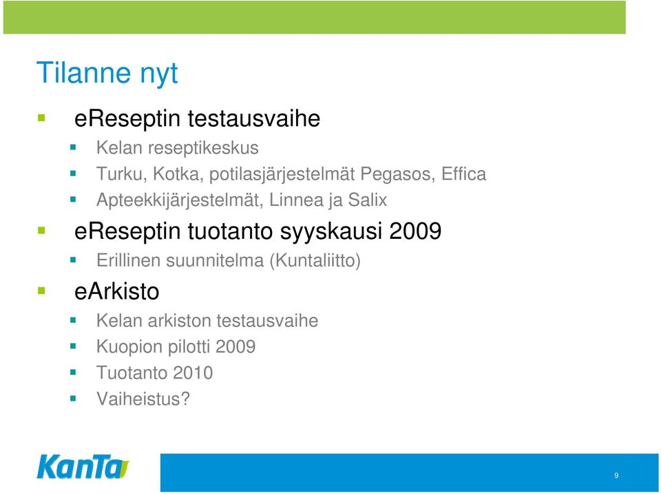 ereseptin tuotanto syyskausi 2009 Erillinen suunnitelma (Kuntaliitto)