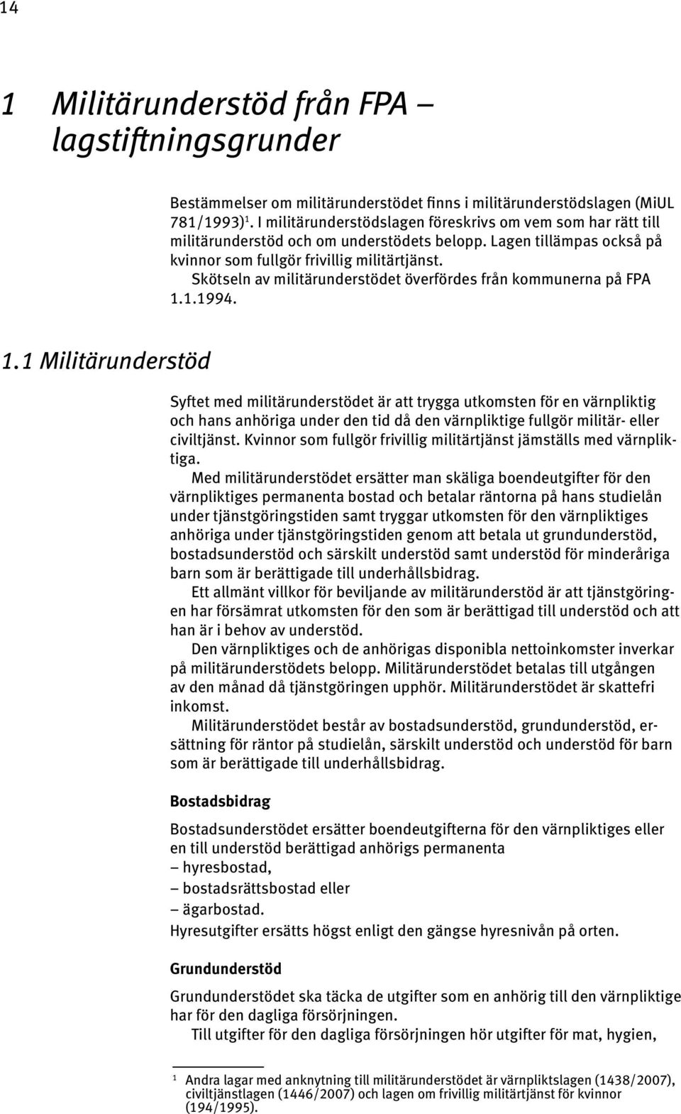 Skötseln av militärunderstödet överfördes från kommunerna på FPA 1.