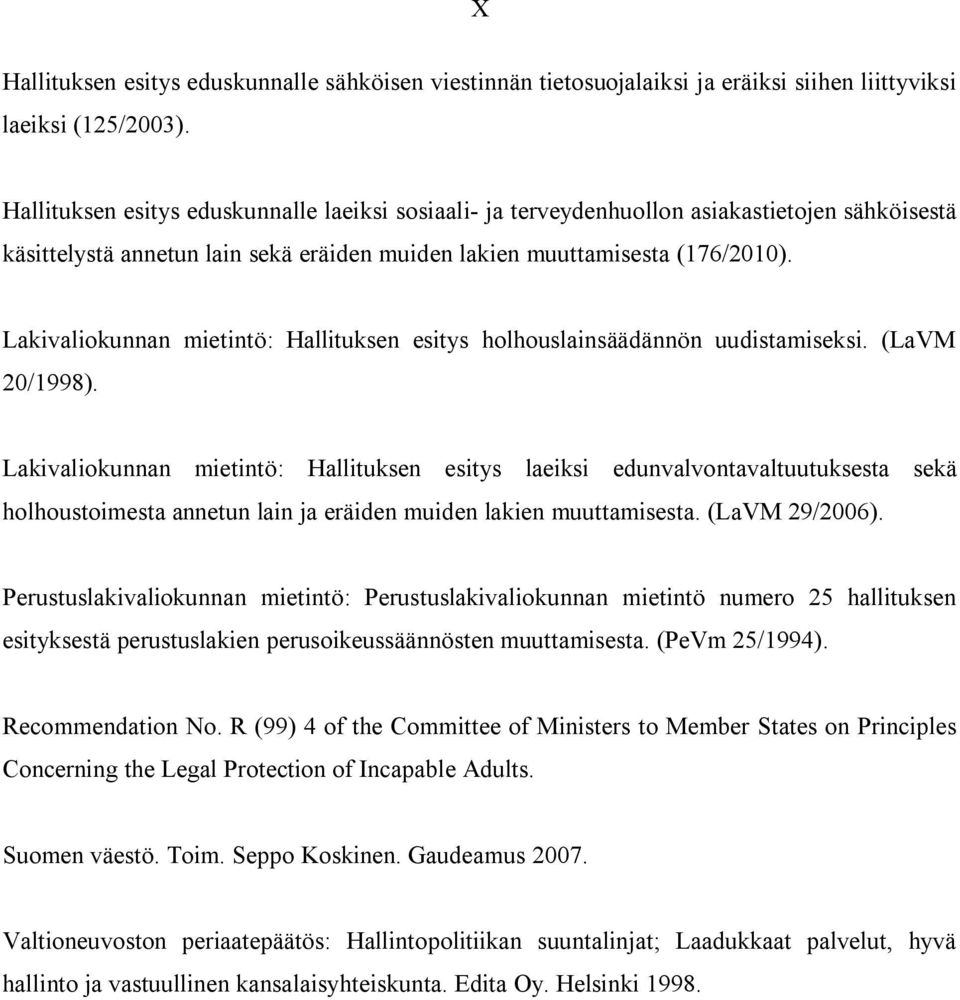 Lakivaliokunnan mietintö: Hallituksen esitys holhouslainsäädännön uudistamiseksi. (LaVM 20/1998).