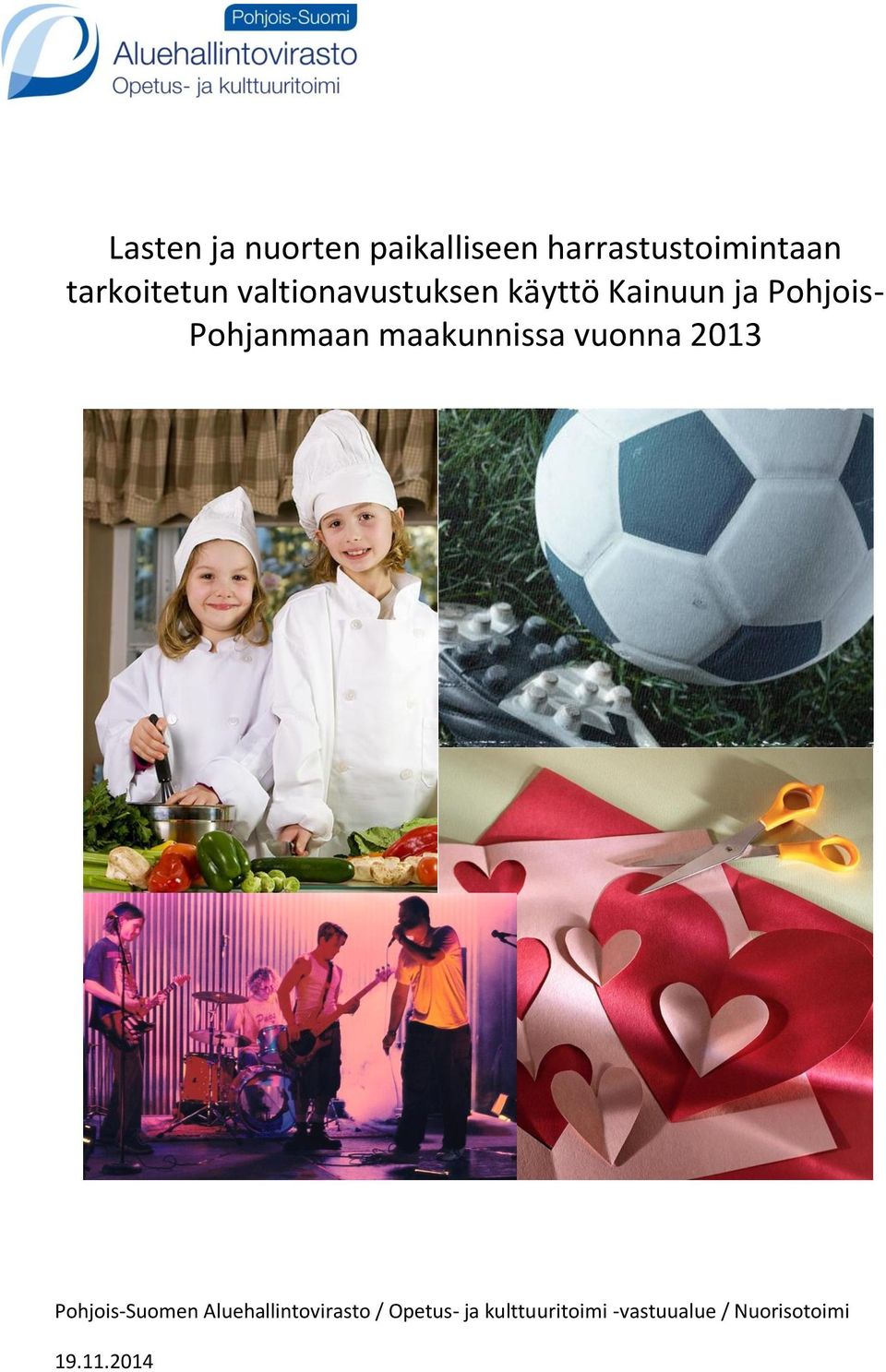 Pohjanmaan maakunnissa vuonna 2013 Pohjois-Suomen