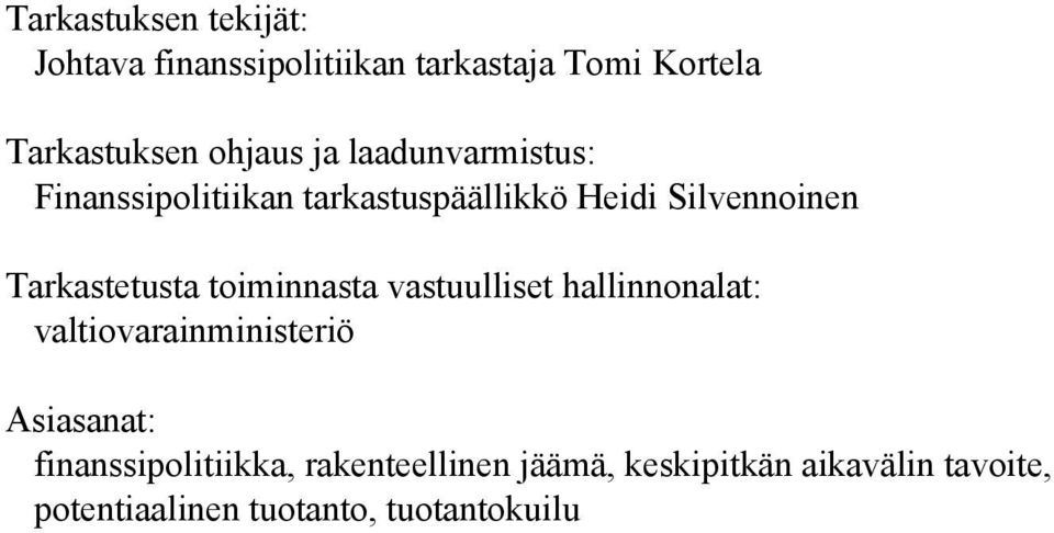 toiminnasta vastuulliset hallinnonalat: valtiovarainministeriö Asiasanat: