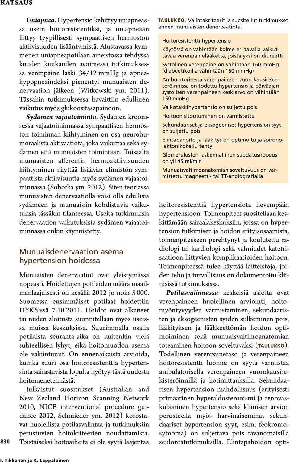 (Witkowski ym. 2011). Tässäkin tutkimuksessa havaittiin edullinen vaikutus myös glukoositasapainoon. Sydämen vajaatoiminta.