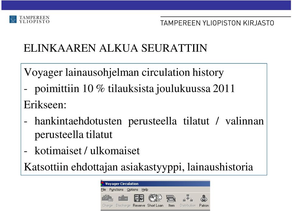 hankintaehdotusten perusteella tilatut / valinnan perusteella tilatut