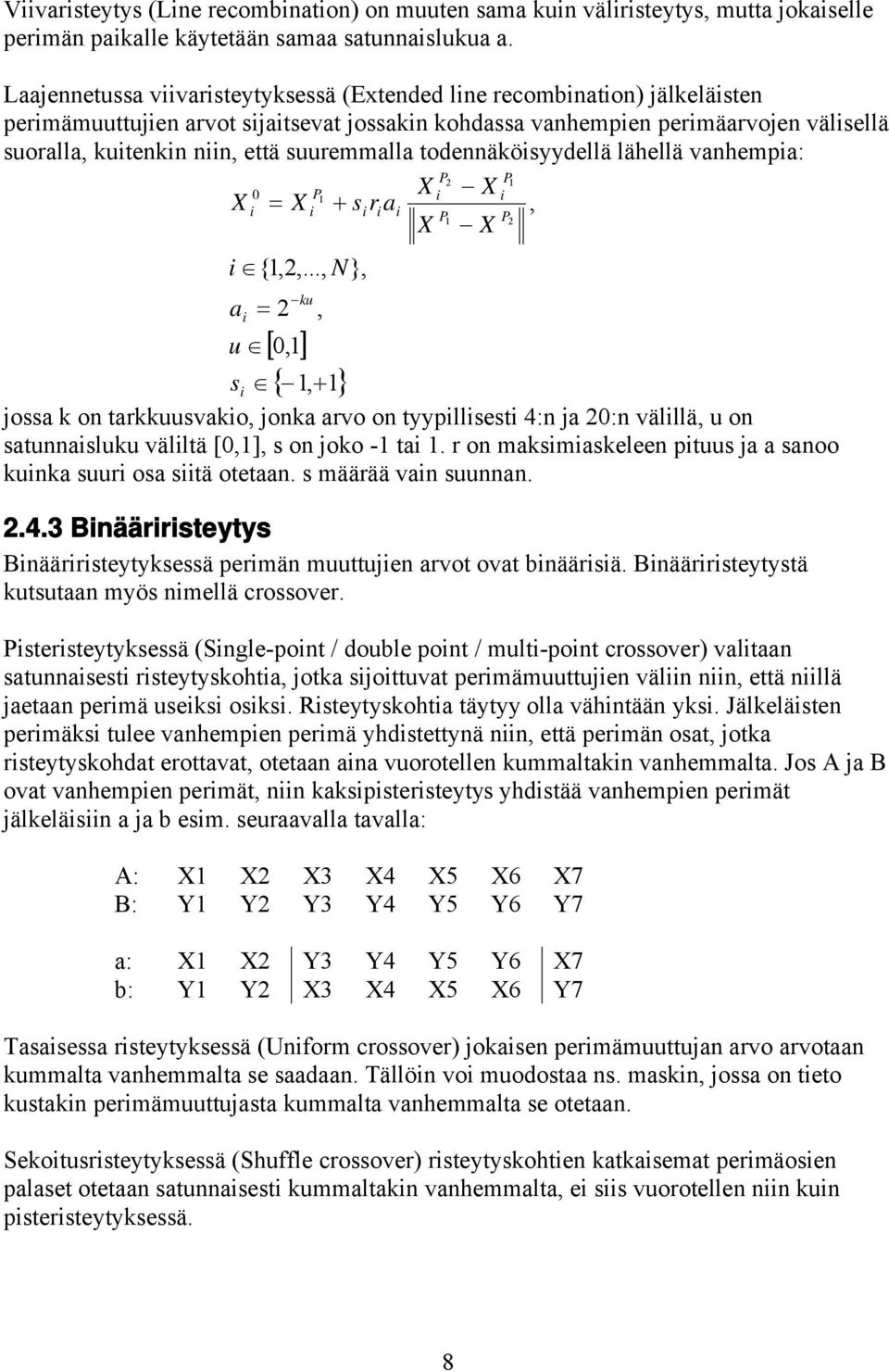 todennäkösyydellä lähellä vanhempa: P2 P1 0 P X 1 X X X sr a, P1 P2 X X {1,2,.