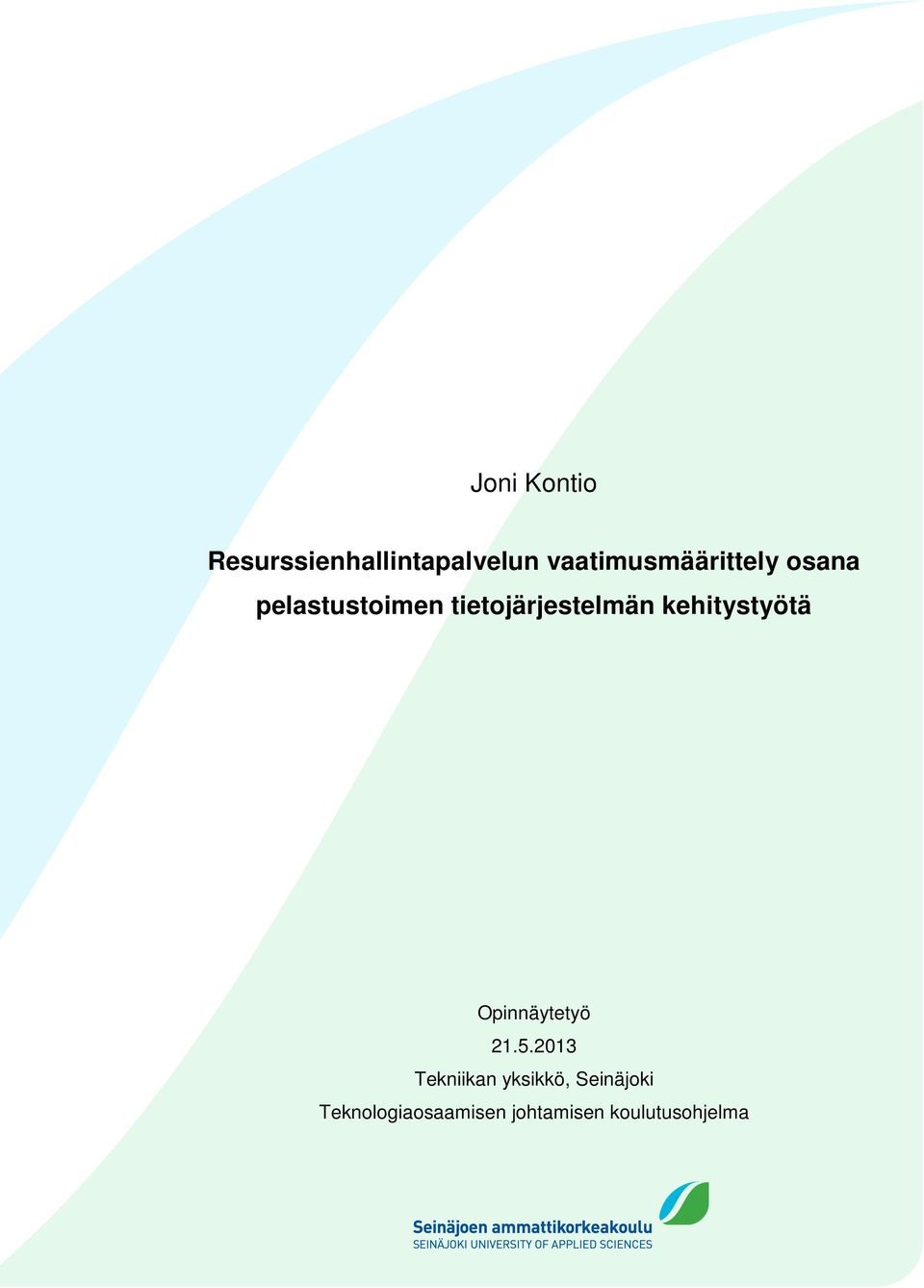 tietojärjestelmän kehitystyötä Opinnäytetyö 21.5.