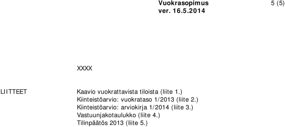 ) Kiinteistöarvio: vuokrataso 1/2013 (liite 2.
