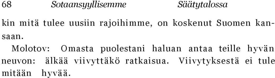 Molotov: Omasta puolestani haluan antaa teille hyvän