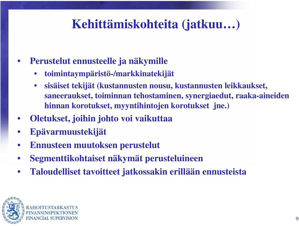 hinnan korotukset, myyntihintojen korotukset jne.