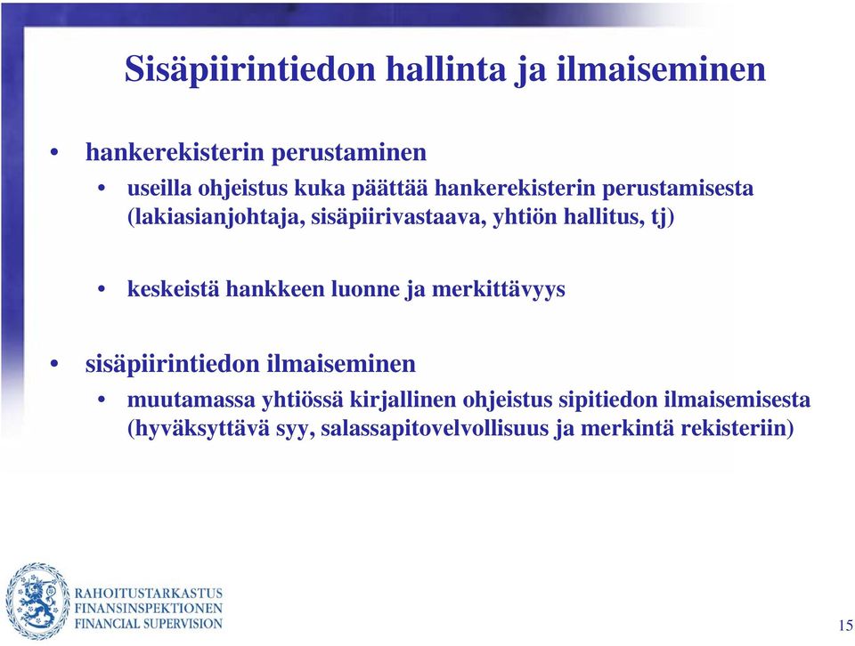 keskeistä hankkeen luonne ja merkittävyys sisäpiirintiedon ilmaiseminen muutamassa yhtiössä