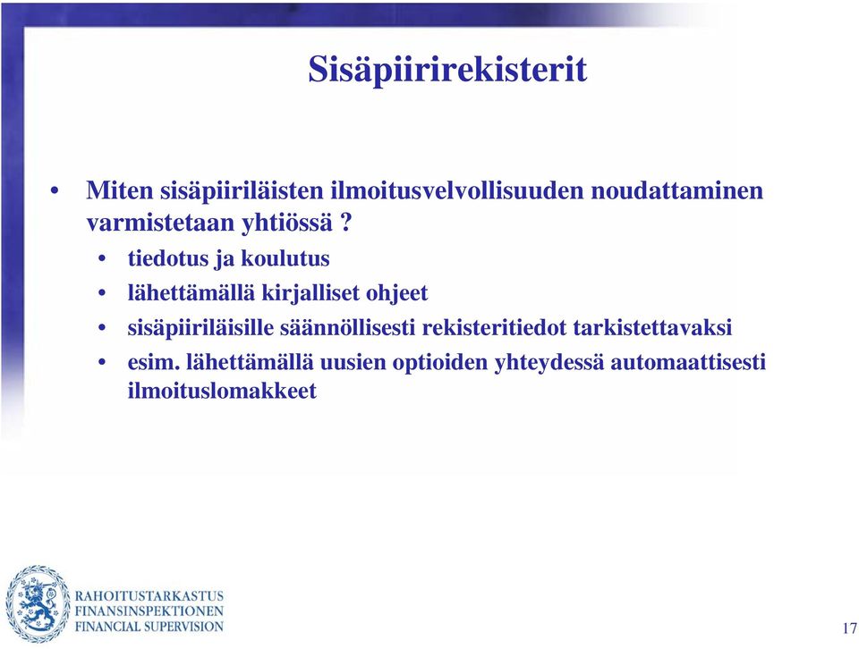 tiedotus ja koulutus lähettämällä kirjalliset ohjeet sisäpiiriläisille