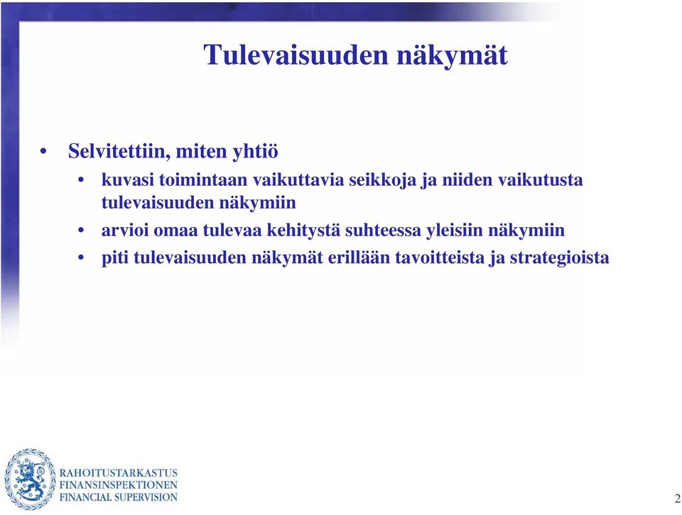 tulevaisuuden näkymiin arvioi omaa tulevaa kehitystä suhteessa