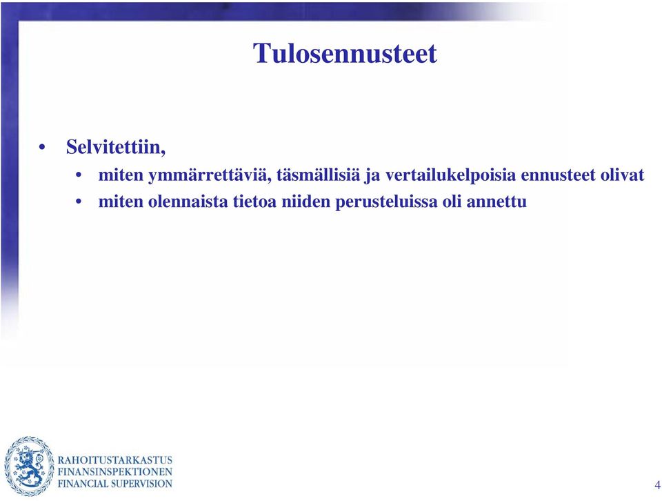 vertailukelpoisia ennusteet olivat