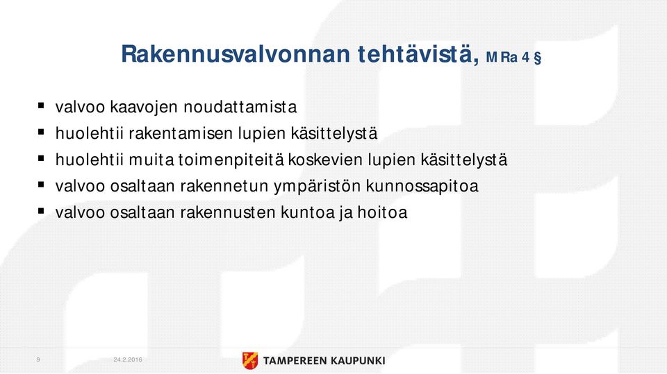 toimenpiteitä koskevien lupien käsittelystä valvoo osaltaan