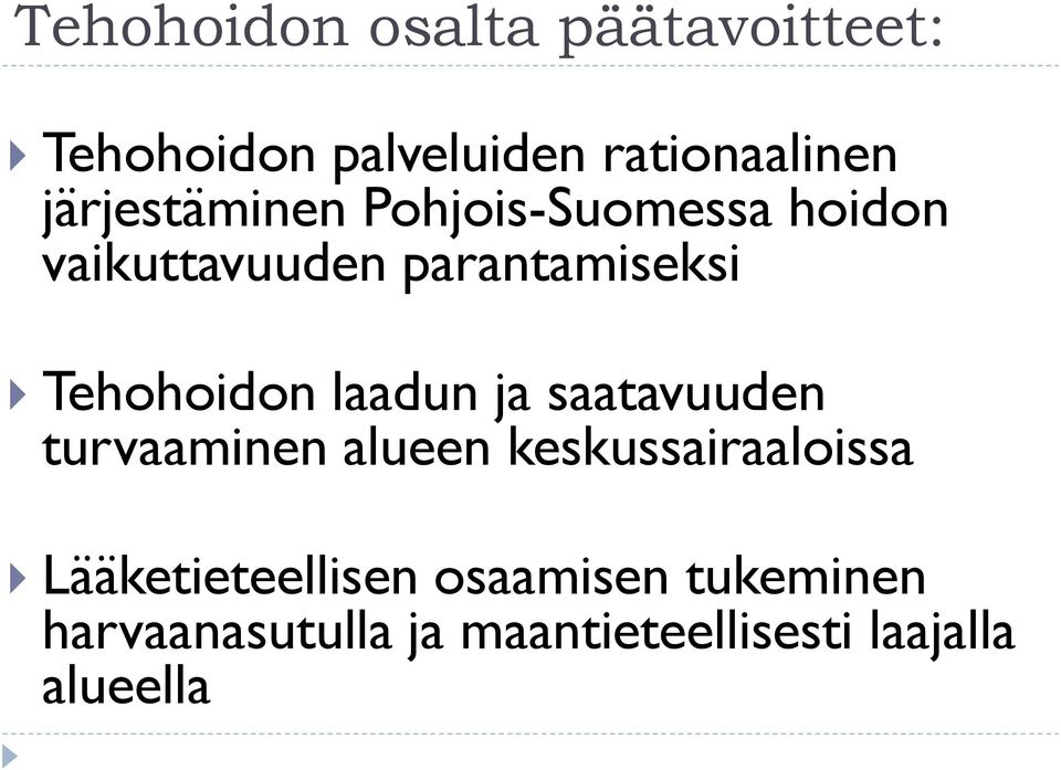 Tehohoidon laadun ja saatavuuden turvaaminen alueen keskussairaaloissa