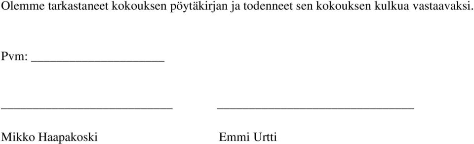 kokouksen kulkua vastaavaksi.