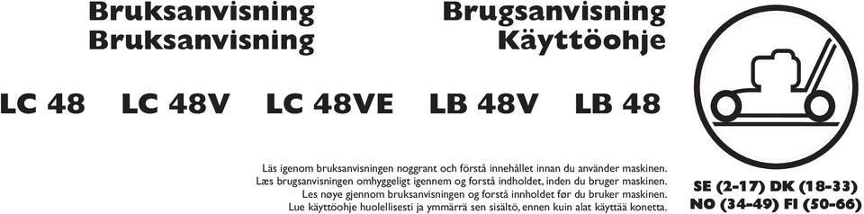 Læs brugsanvisningen omhyggeligt igennem og forstå indholdet, inden du bruger maskinen.