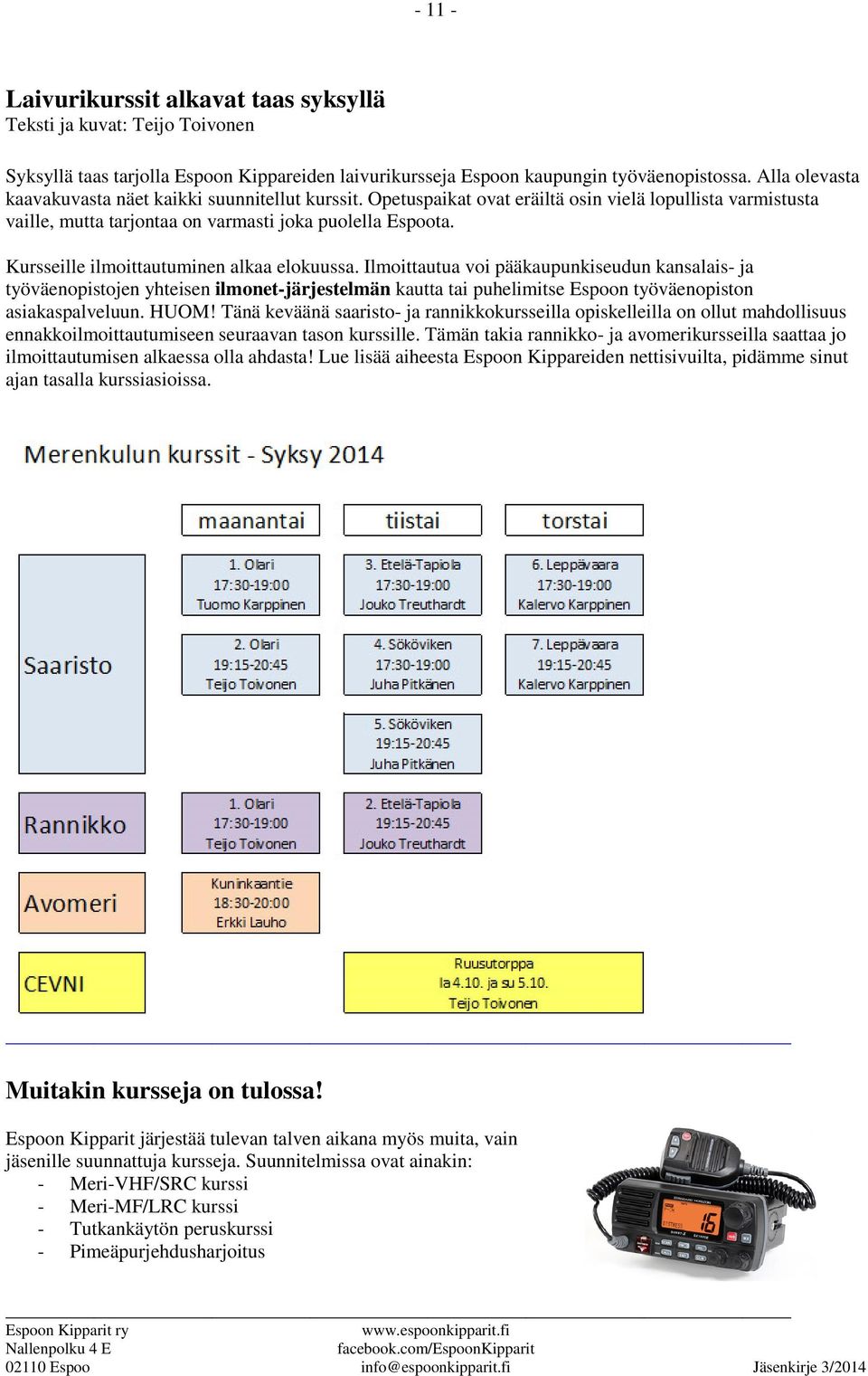 Kursseille ilmoittautuminen alkaa elokuussa.