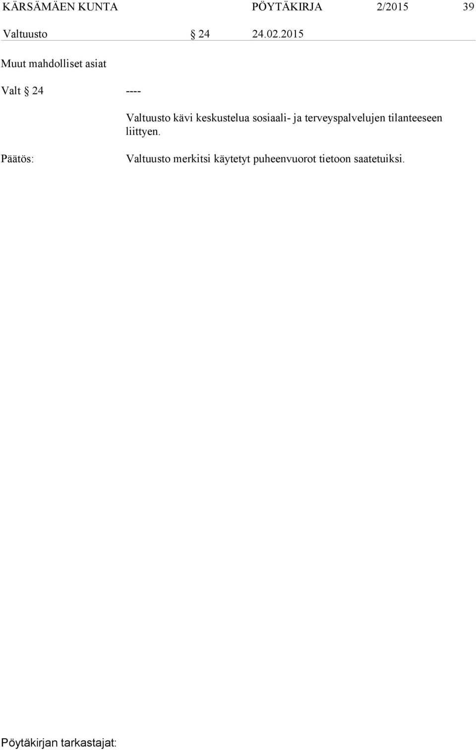 keskustelua sosiaali- ja terveyspalvelujen tilanteeseen