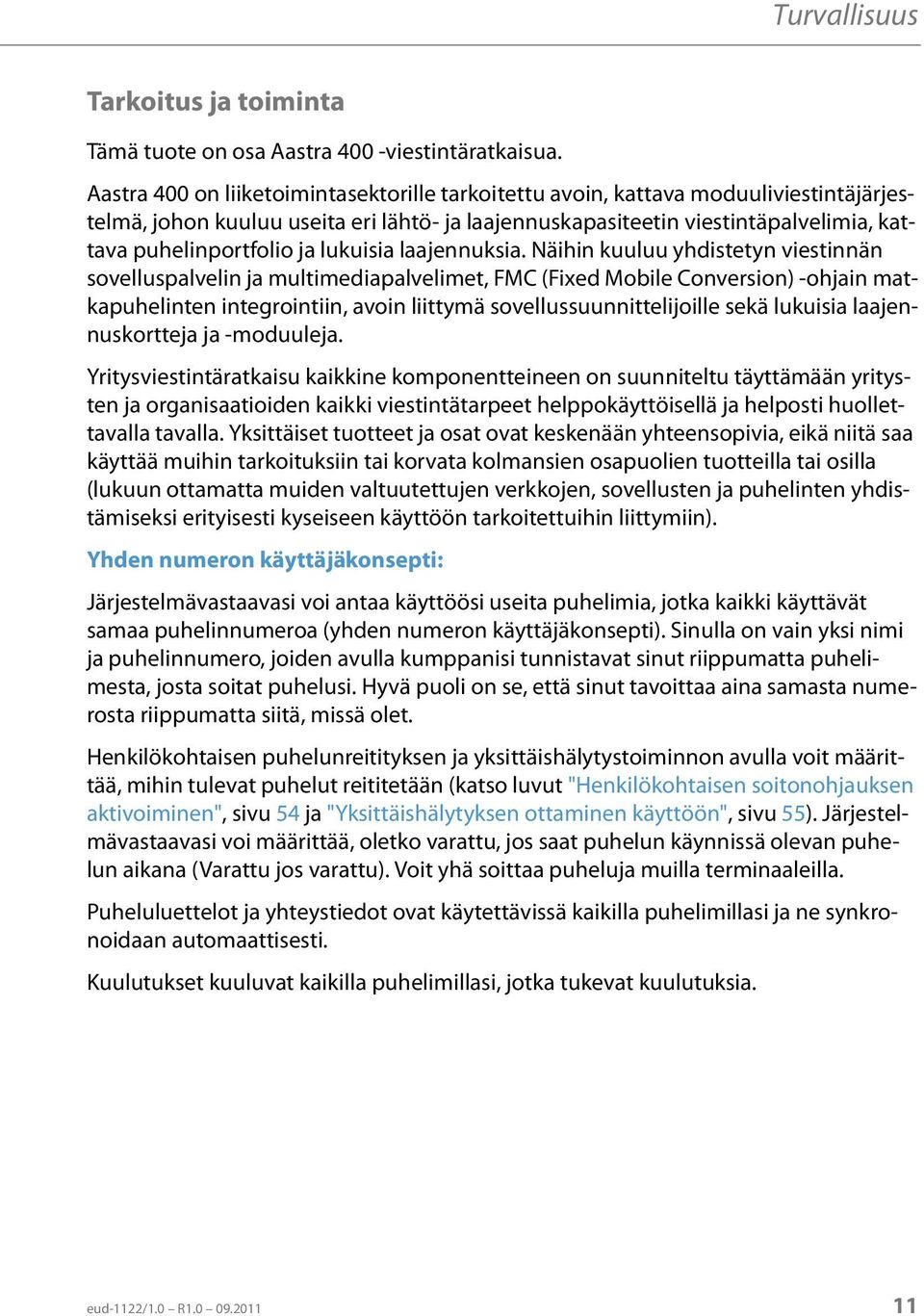 lukuisia laajennuksia.