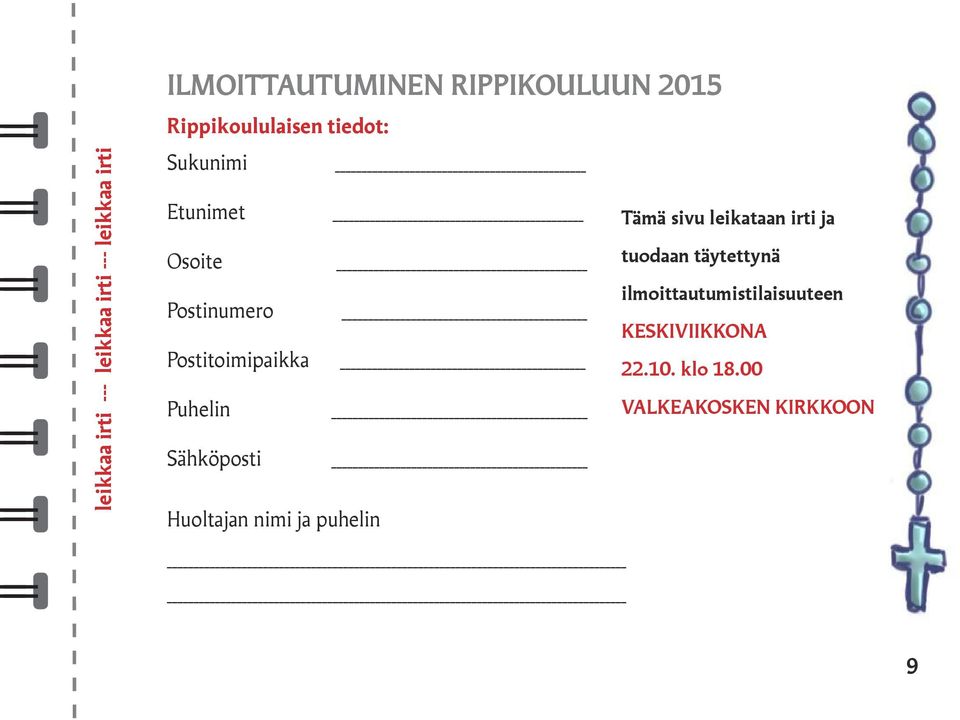 tuodaan täytettynä Postinumero ilmoittautumistilaisuuteen KESKIVIIKKONA