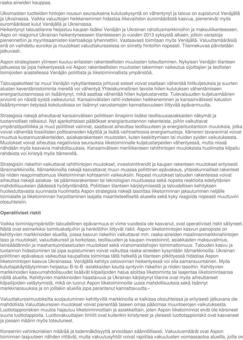 Heikentynyt taloustilanne heijastuu kaupan lisäksi Venäjän ja Ukrainan rahoitusmarkkinoihin ja maksuliikenteeseen.