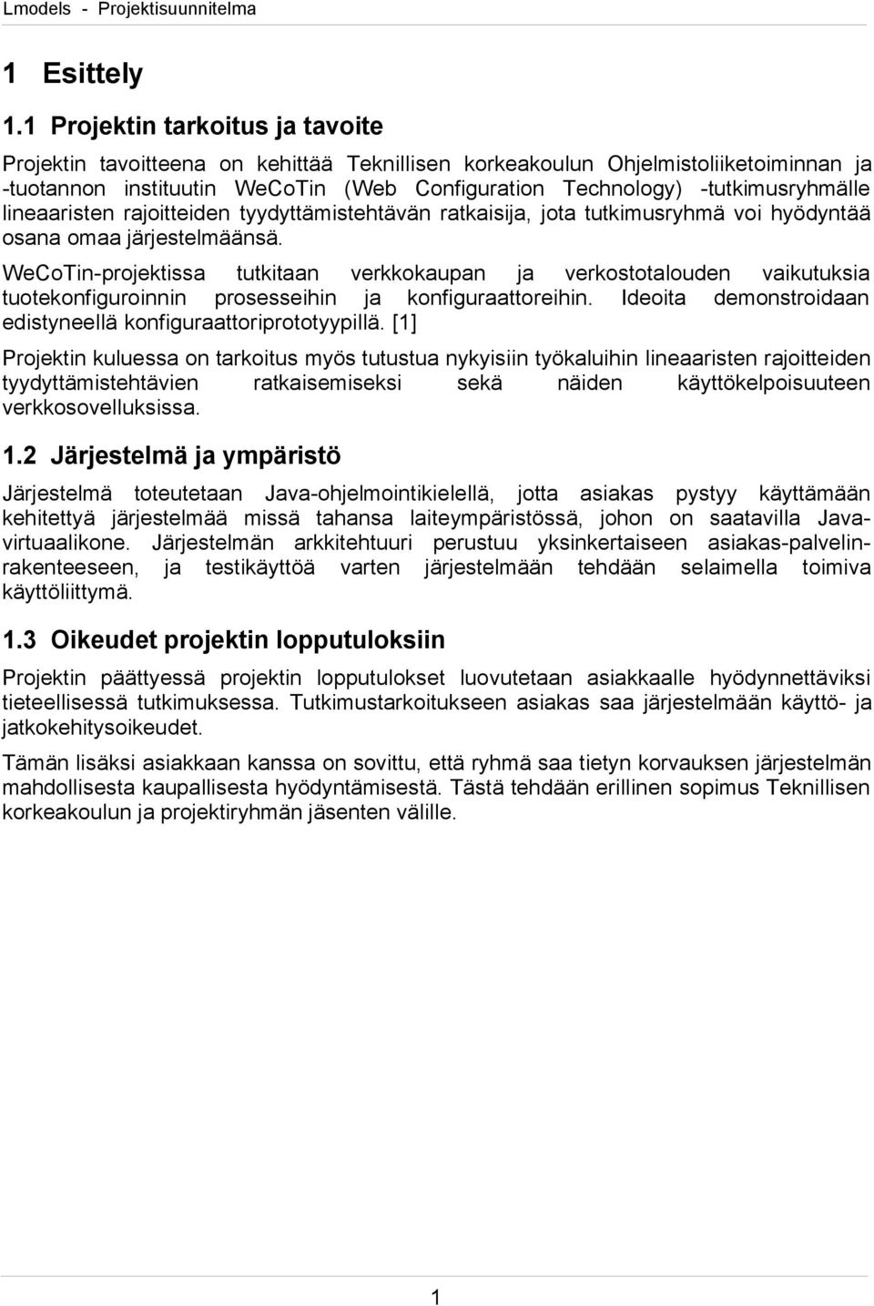 lineaaristen rajoitteiden tyydyttämistehtävän ratkaisija, jota tutkimusryhmä voi hyödyntää osana omaa järjestelmäänsä.