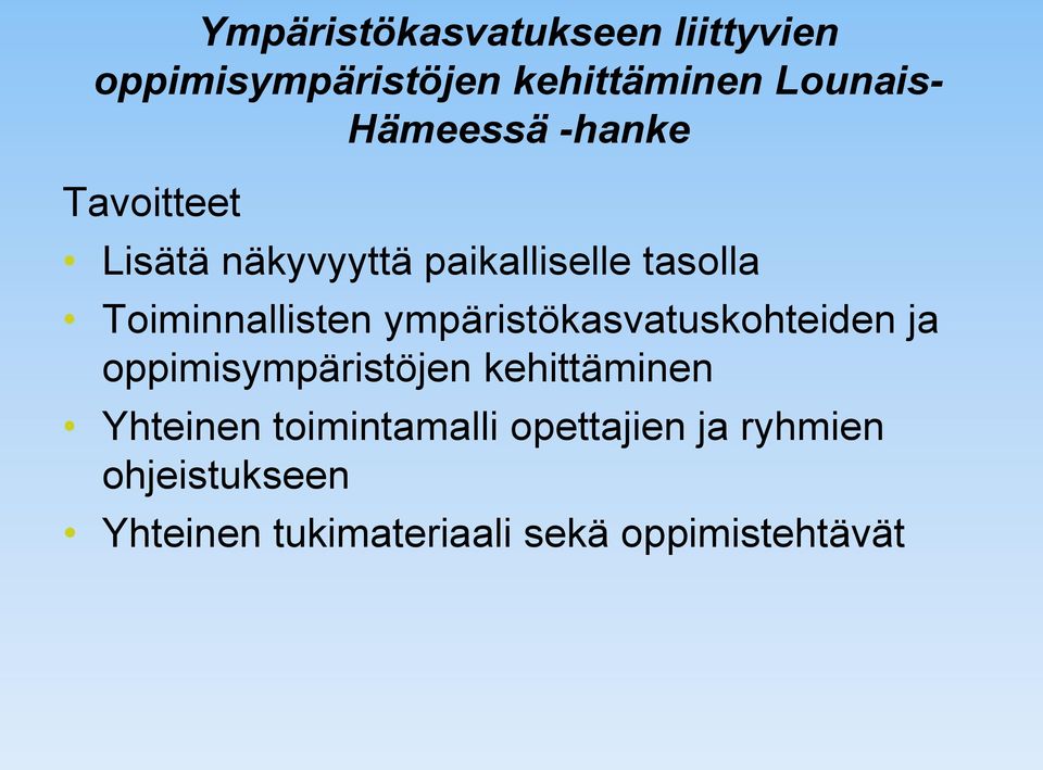 Toiminnallisten ympäristökasvatuskohteiden ja oppimisympäristöjen kehittäminen