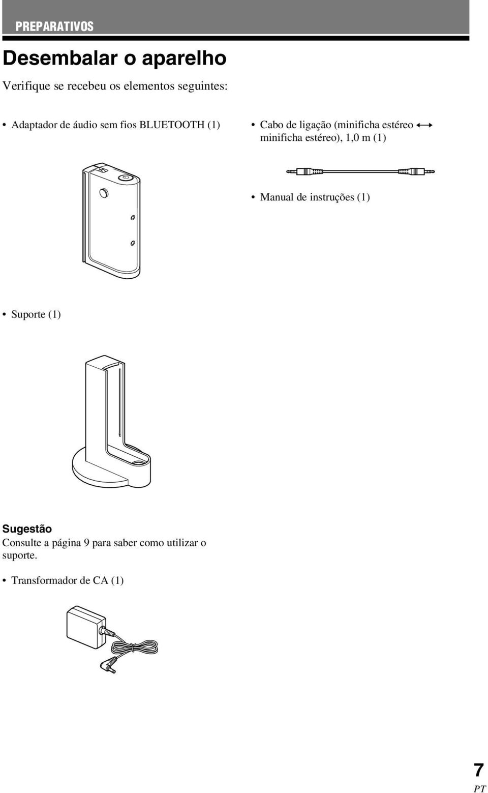 minificha estéreo), 1,0 m (1) Manual de instruções (1) Suporte (1) Sugestão
