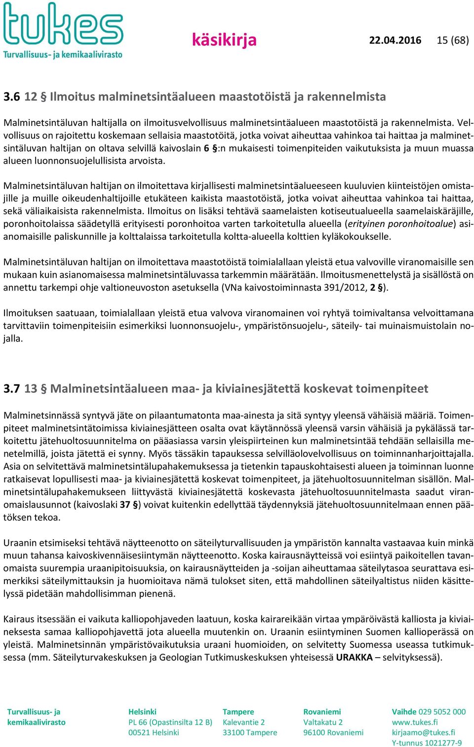 vaikutuksista ja muun muassa alueen luonnonsuojelullisista arvoista.