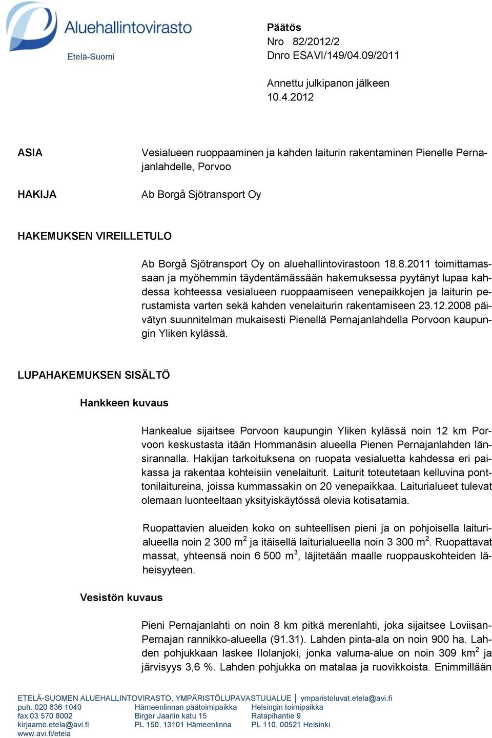 Ab Borgå Sjötransport Oy on aluehallintovirastoon 18.