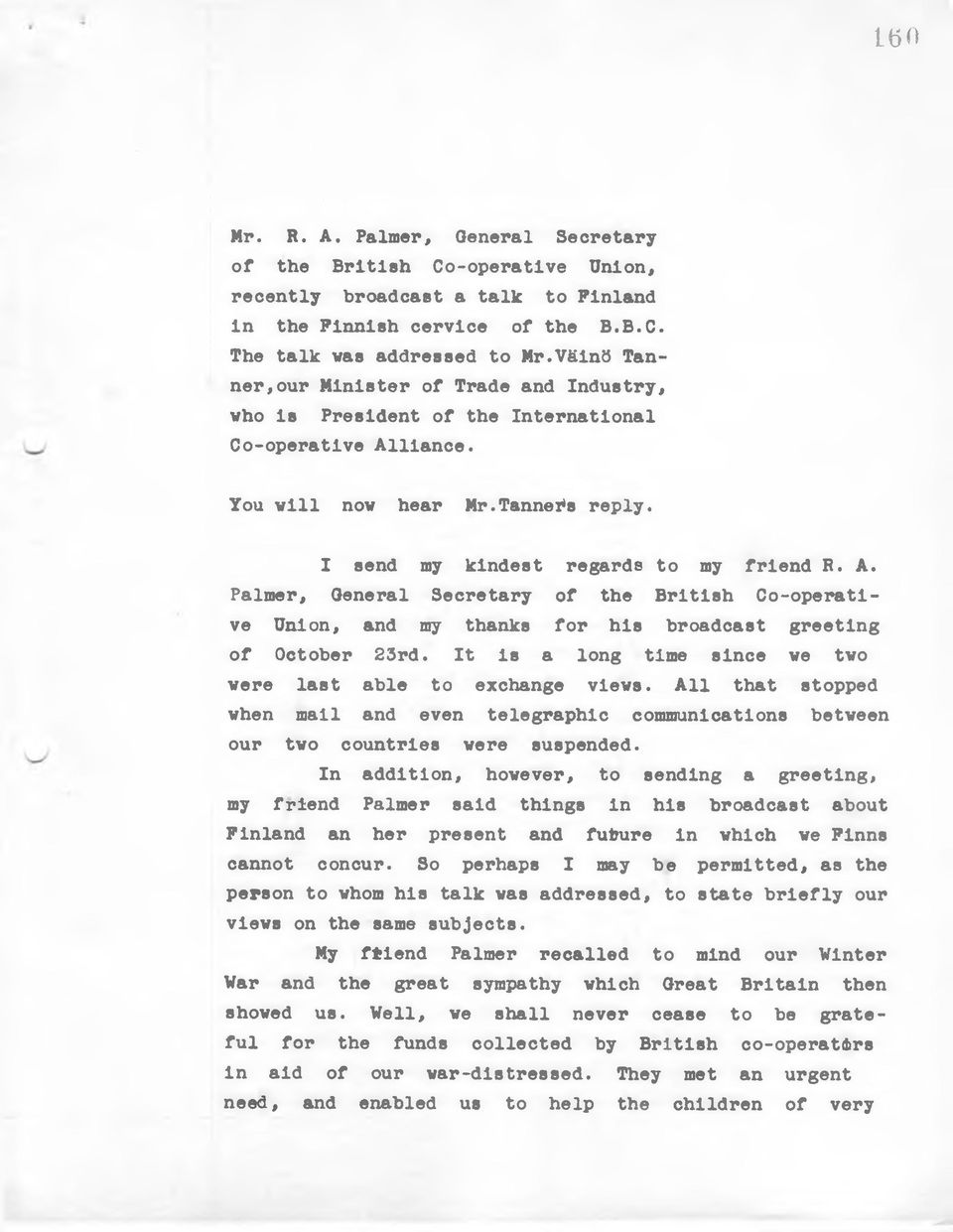 liance. You will now hear Mr.Tanners reply I s end my kindest regards to my friend R. A.