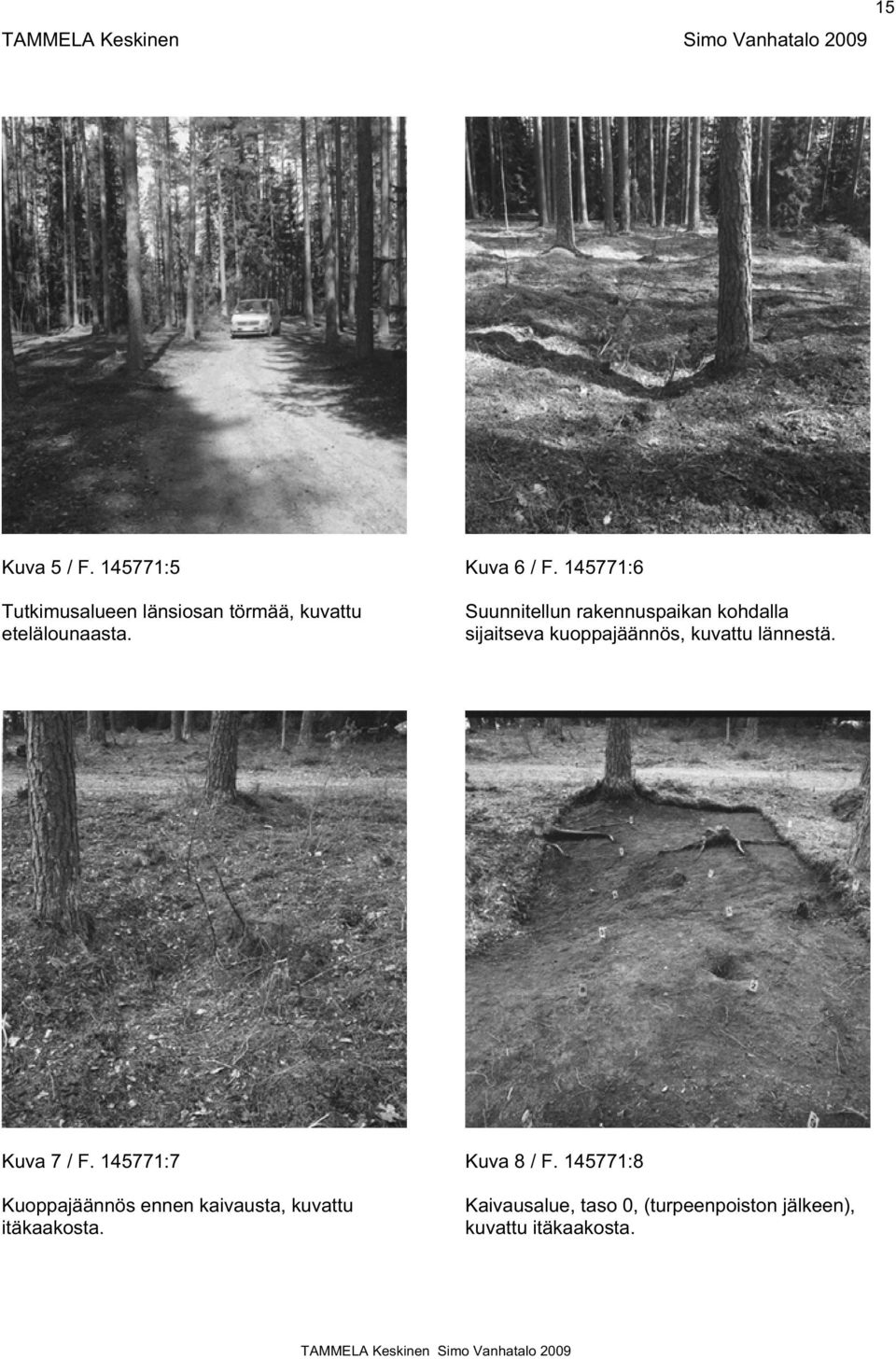 145771:6 Suunnitellun rakennuspaikan kohdalla sijaitseva kuoppajäännös, kuvattu lännestä.