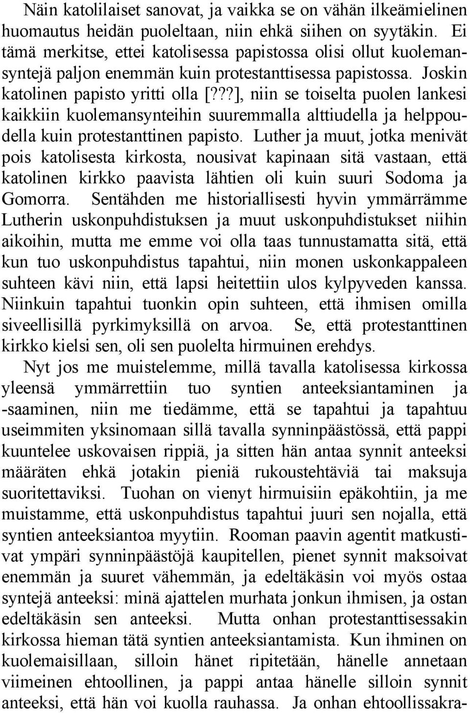 ??], niin se toiselta puolen lankesi kaikkiin kuolemansynteihin suuremmalla alttiudella ja helppoudella kuin protestanttinen papisto.
