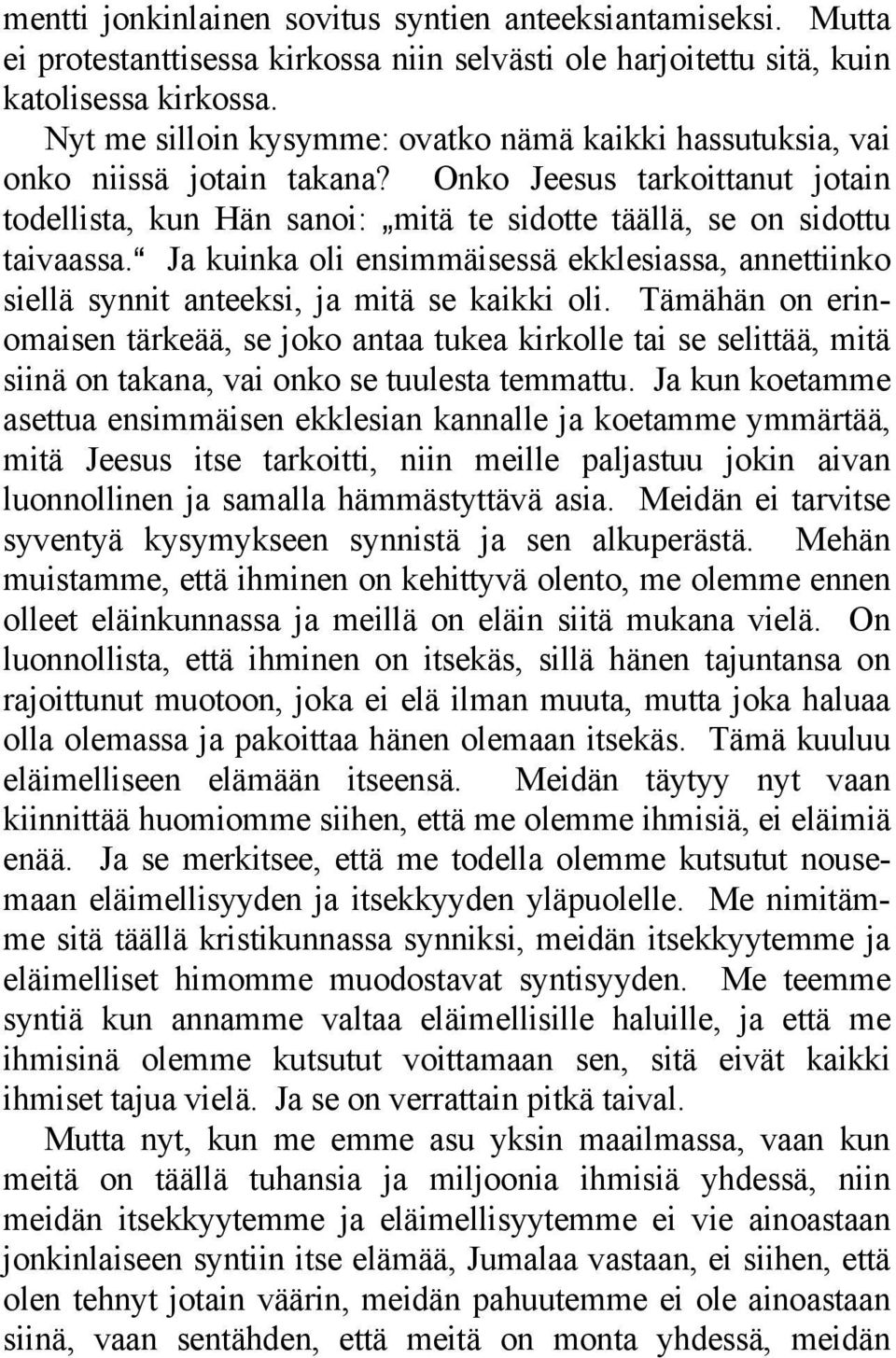 a Ja kuinka oli ensimmäisessä ekklesiassa, annettiinko siellä synnit anteeksi, ja mitä se kaikki oli.