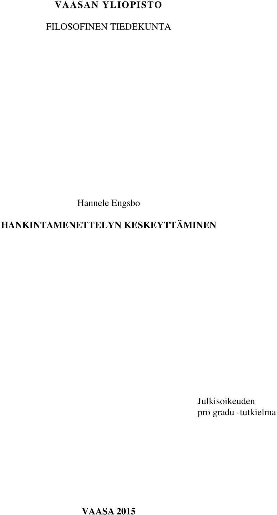 HANKINTAMENETTELYN KESKEYTTÄMINEN