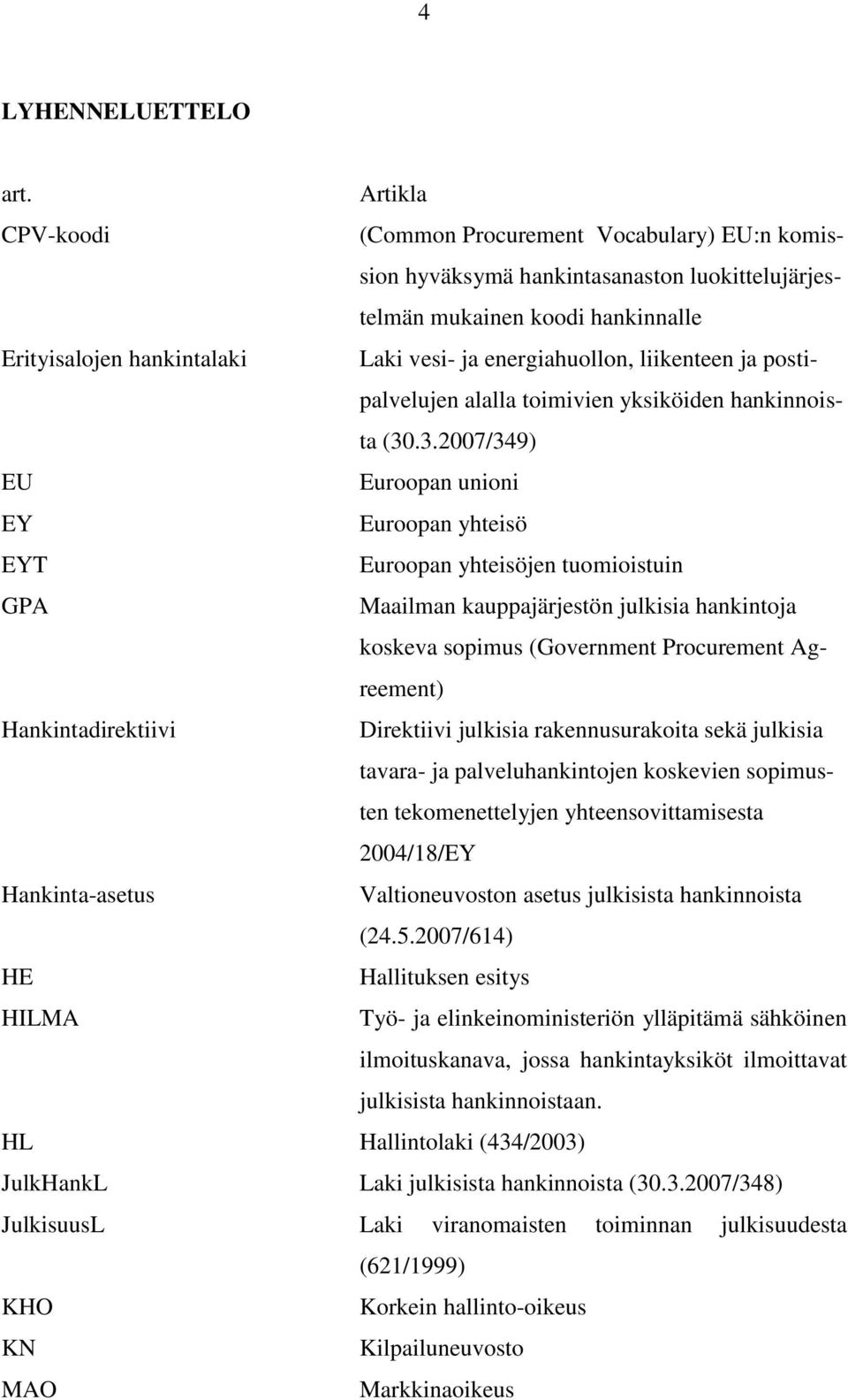 liikenteen ja postipalvelujen alalla toimivien yksiköiden hankinnoista (30