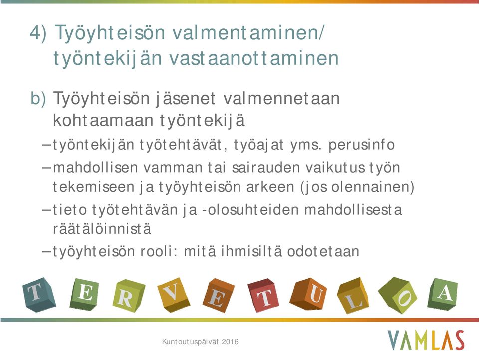 perusinfo mahdollisen vamman tai sairauden vaikutus työn tekemiseen ja työyhteisön arkeen