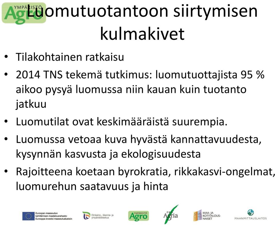 keskimääräistä suurempia.