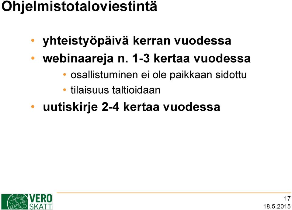 1-3 kertaa vuodessa osallistuminen ei ole