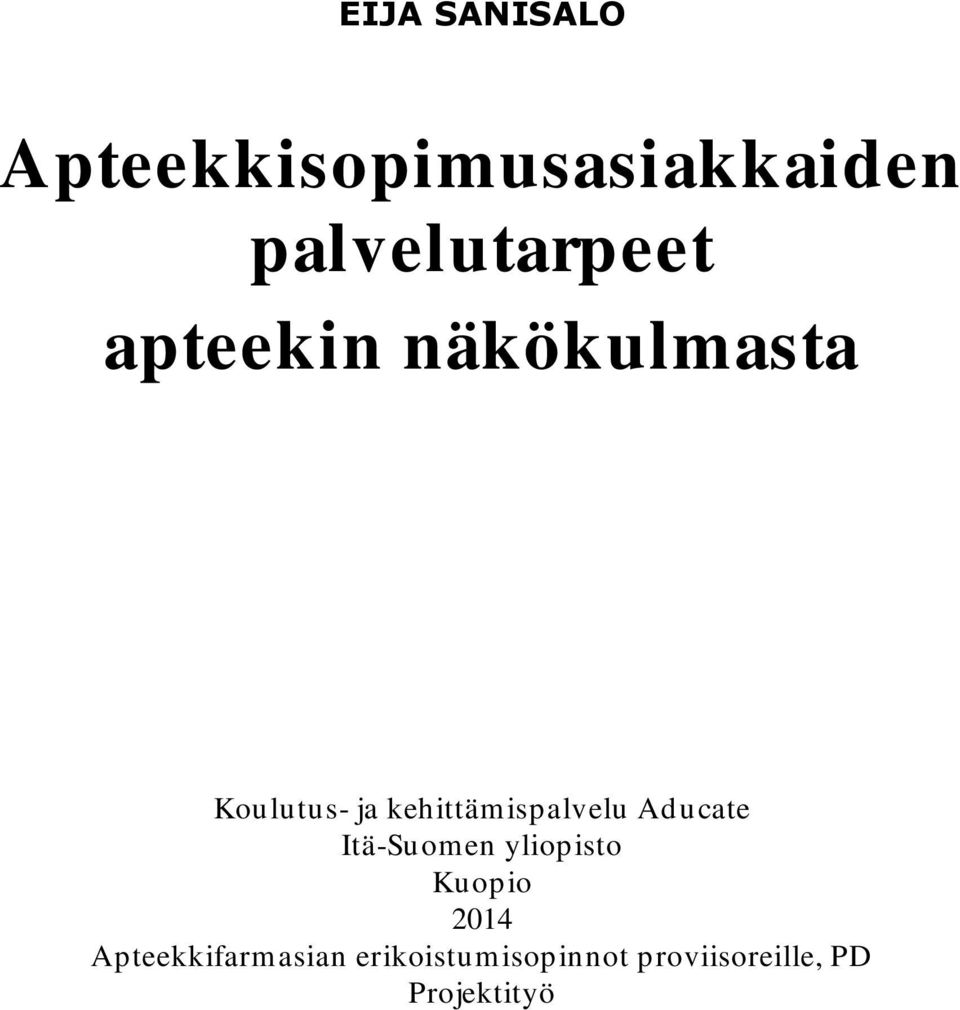 kehittämispalvelu Aducate Itä-Suomen yliopisto Kuopio