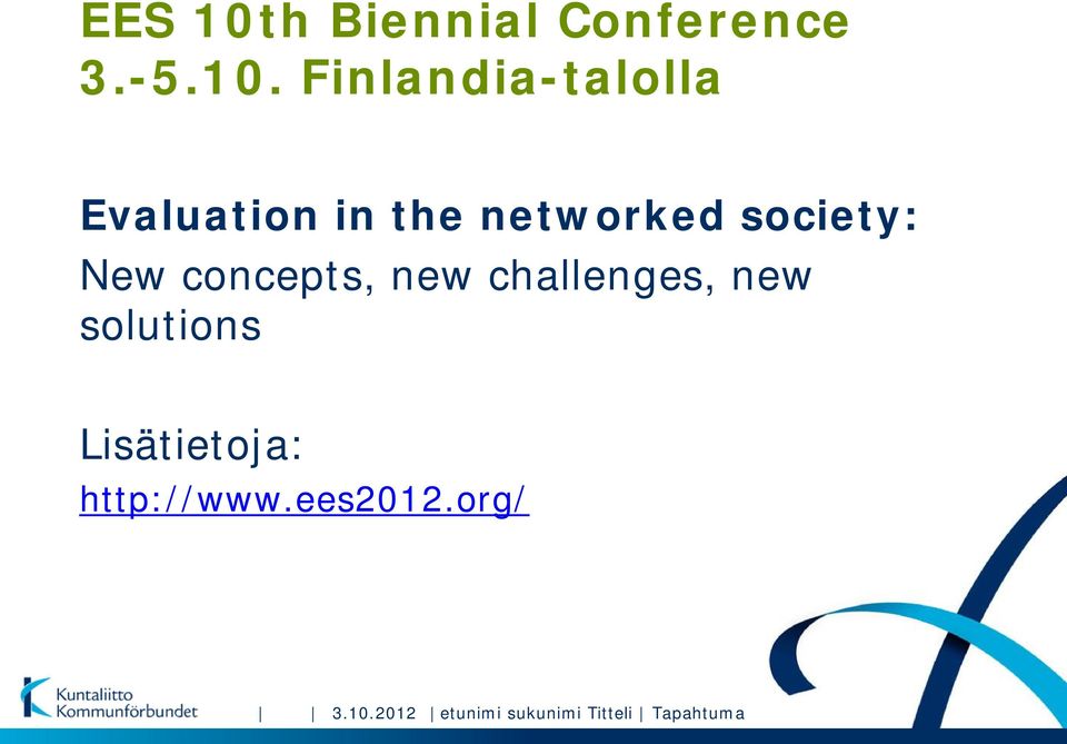 Finlandia-talolla Evaluation in the networked society: