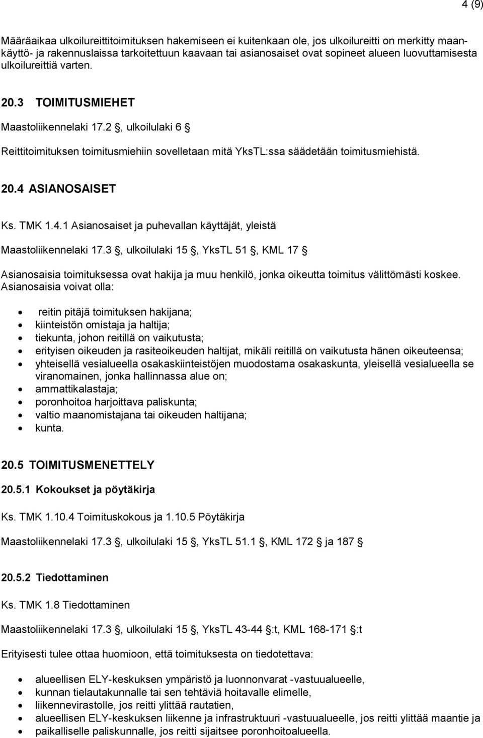 TMK 1.4.1 Asianosaiset ja puhevallan käyttäjät, yleistä Maastoliikennelaki 17.