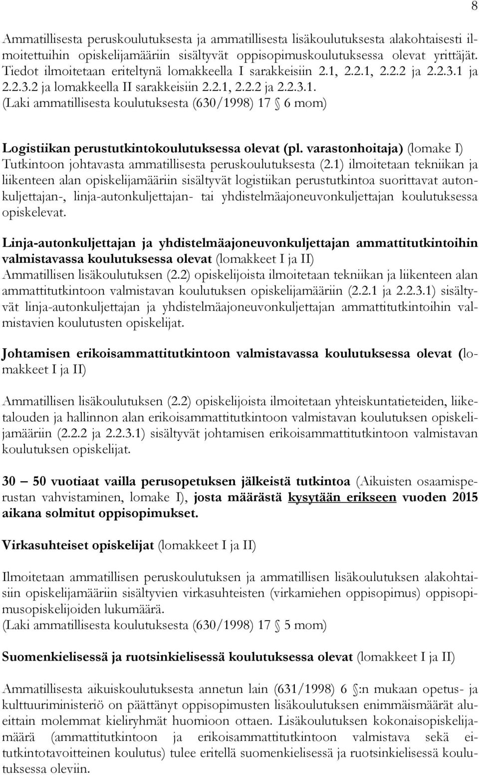 varastonhoitaja) (lomake I) Tutkintoon johtavasta ammatillisesta peruskoulutuksesta (2.