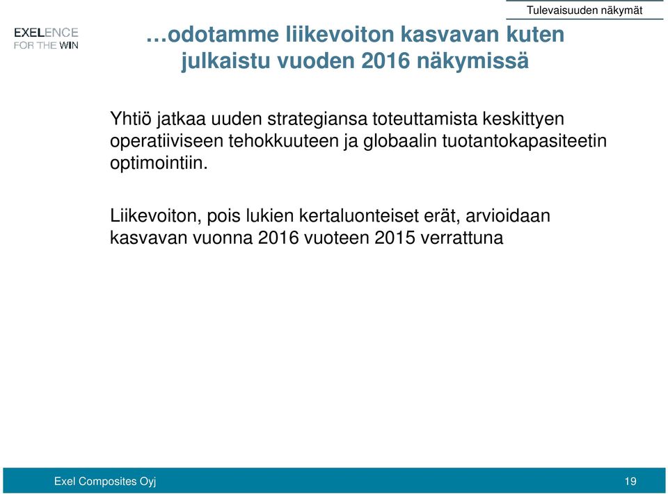 tehokkuuteen ja globaalin tuotantokapasiteetin optimointiin.