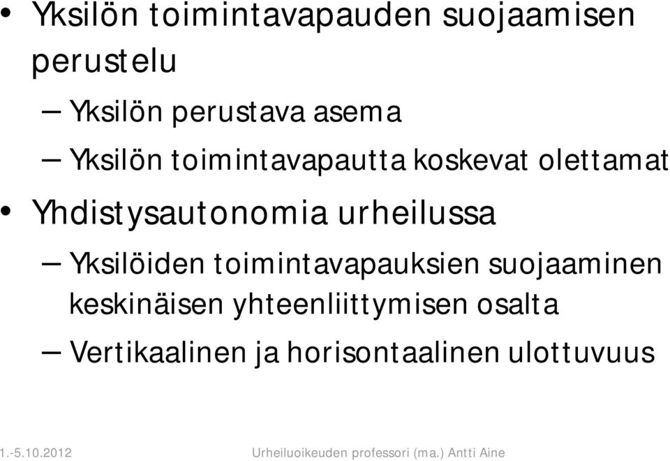 Yhdistysautonomia urheilussa Yksilöiden toimintavapauksien