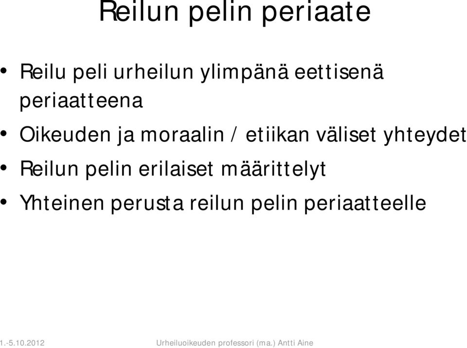 moraalin / etiikan väliset yhteydet Reilun pelin