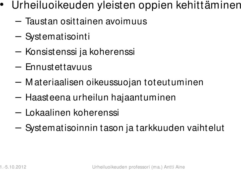 Materiaalisen oikeussuojan toteutuminen Haasteena urheilun